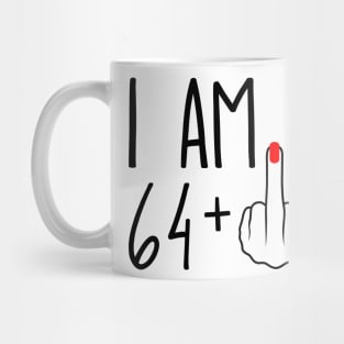 I Am 64 Plus 1 Middle Finger For A 65th Birthday Mug